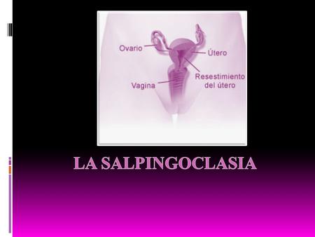 LA SALPINGOCLASIA.