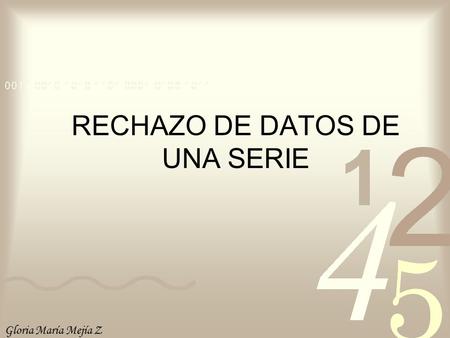 RECHAZO DE DATOS DE UNA SERIE