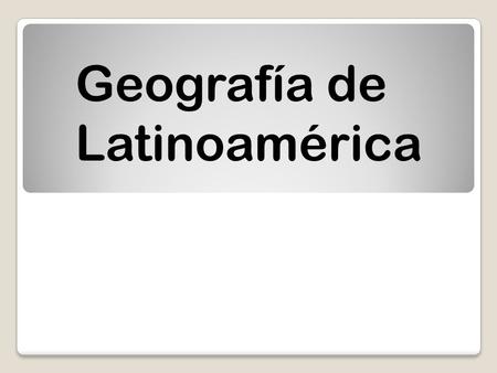 Geografía de Latinoamérica. Latinoamérica (también llamada alternativamente América Latina) es una subregión dentro del continente americano que incluye.
