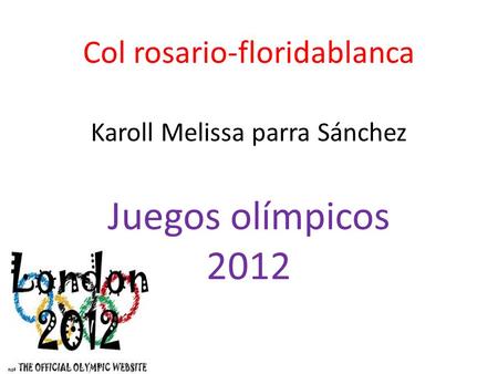 Col rosario-floridablanca Karoll Melissa parra Sánchez Juegos olímpicos 2012.