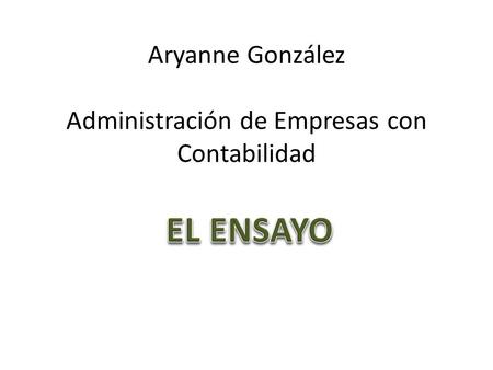 Aryanne González Administración de Empresas con Contabilidad.