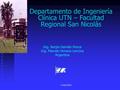 CAM 2004 Departamento de Ingeniería Clínica UTN – Facultad Regional San Nicolás Ing. Sergio Damián Ponce Ing. Marcelo Horacio Lencina Argentina.