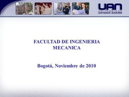 FACULTAD DE INGENIERIA MECANICA Bogotá, Noviembre de 2010.