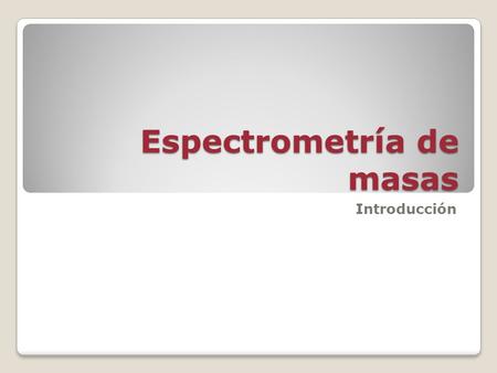 Espectrometría de masas