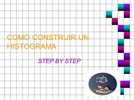 COMO CONSTRUIR UN HISTOGRAMA STEP BY STEP Se le pro proporciona la siguiente tabla para construir un histograma en Excel Debe abrir una hoja de Excel.