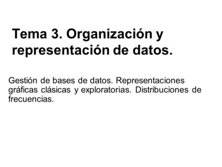 Tema 3. Organización y representación de datos.