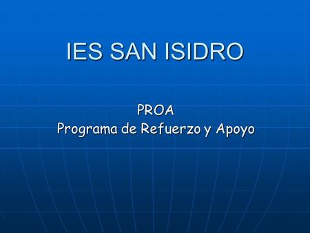 IES SAN ISIDRO PROA Programa de Refuerzo y Apoyo.