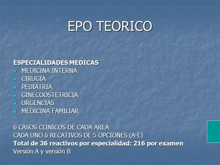 EPO TEORICO ESPECIALIDADES MEDICAS MEDICINA INTERNA MEDICINA INTERNA CIRUGIA CIRUGIA PEDIATRIA PEDIATRIA GINECOOSTETRICIA GINECOOSTETRICIA URGENCIAS URGENCIAS.