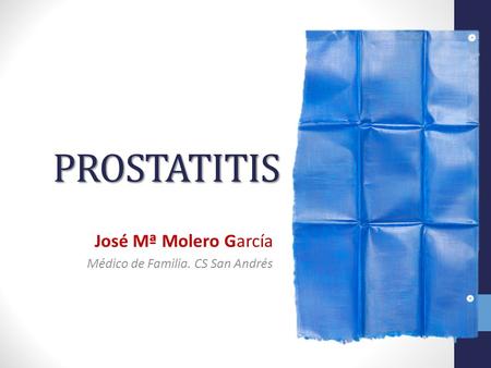 José Mª Molero García Médico de Familia. CS San Andrés