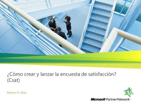 ¿Cómo crear y lanzar la encuesta de satisfacción? (Csat) Febrero 17, 2011.