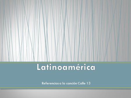 Referencias a la canción Calle 13 Hazlo Ahora: Explica, ¿Cuál es la referencia de esta parte de la canción?