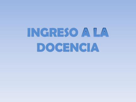 ART. 60º SON ANTECEDENTES VALORABLES PARA EL INGRESO: a) Los títulos docentes habilitantes para el cargo, módulos u horas – cátedra (máximo 25 ptos.).