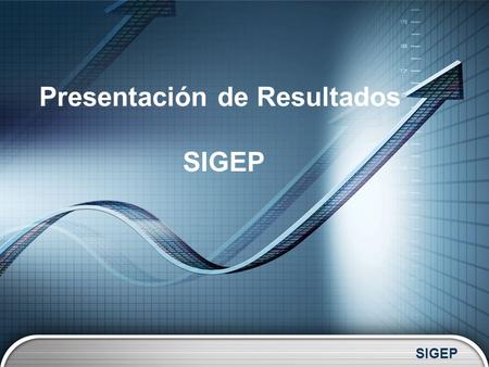 SIGEP Presentación de Resultados SIGEP. SIGEP Ambiente de Desarrollo  Plataforma Java ( J2EE,JRE,JDK,JVM ).  Contenedor Web ( Tomcat 5 )  Control de.