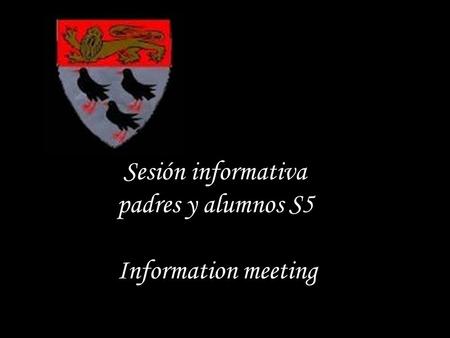 Sesión informativa padres y alumnos S5 Information meeting.