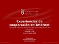 de Cooperación en Internet Experiencias de cooperación en Internet Jornada: Nuevas experiencias de cooperación de consumo.