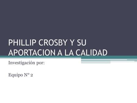 PHILLIP CROSBY Y SU APORTACION A LA CALIDAD