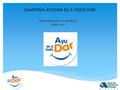 PRESENTACIÓN DE AVANCES ABRIL 2011 CAMPAÑA AYUDAR ES A TODO DAR.