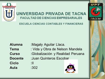 UNIVERSIDAD PRIVADA DE TACNA FACULTAD DE CIENCIAS EMPRESARIALES ESCUELA CIENCIAS CONTABLES Y FINANCIERAS Alumna:Magaly Aguilar Llaca. Tema: Vida y Obra.