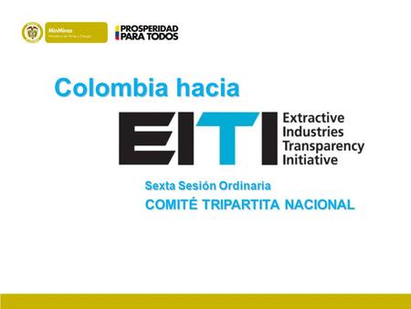 Colombia hacia Sexta Sesión Ordinaria COMITÉ TRIPARTITA NACIONAL.