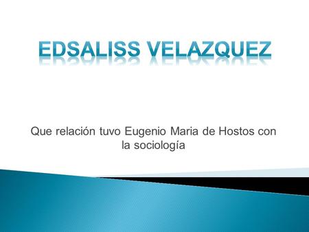 Que relación tuvo Eugenio Maria de Hostos con la sociología.