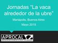 Jornadas “La vaca alrededor de la ubre”