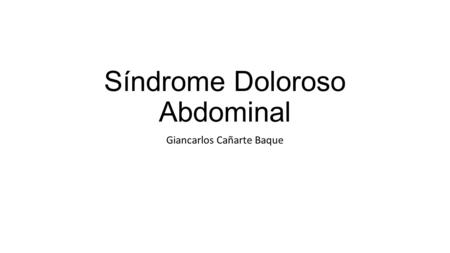 Síndrome Doloroso Abdominal Giancarlos Cañarte Baque.