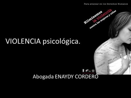 VIOLENCIA psicológica. Abogada ENAYDY CORDERO. ANTECEDENTES.