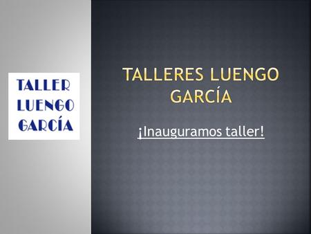 ¡ Inauguramos taller!.  Somos una empresa nueva que inauguramos taller, dedicado a la reparación de vehículos.  Nuestra filosofía es el cuidado de los.