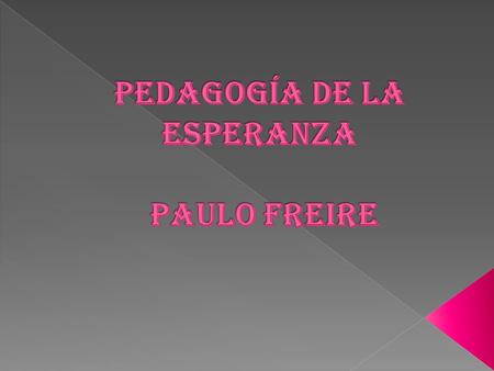  Paulo Freire (1921-1997) fue uno de los mayores y más significativos pedagogos del siglo XX. Con su principio del diálogo, enseñó un nuevo camino.