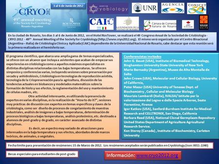 3 al 6 de Junio de 2012 En la ciudad de Rosario, los días 3 al 6 de Junio de 2012, en el Hotel RosTower, se realizará el 49 Congreso Anual de la Sociedad.