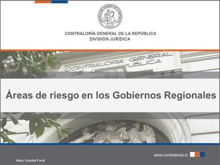 Áreas de riesgo en los Gobiernos Regionales DIVISIÓN JURÍDICA María Soledad Frindt.