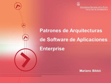 Patrones de Arquitecturas de Software de Aplicaciones Enterprise Mariano Bibbó.