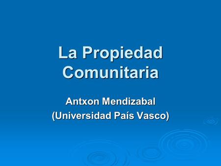 La Propiedad Comunitaria Antxon Mendizabal (Universidad País Vasco)