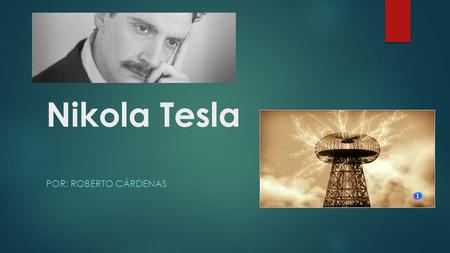 Nikola Tesla Por: Roberto Cárdenas.