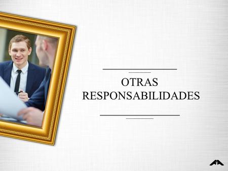 _____________ _________________ OTRAS RESPONSABILIDADES ______________ _____________________.