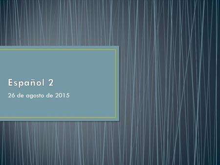 26 de agosto de 2015. Describe la familia. Usa a lo menos 5 oraciones. Necesita usar palabras que conectan.