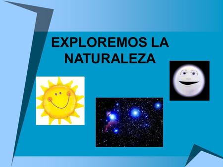EXPLOREMOS LA NATURALEZA