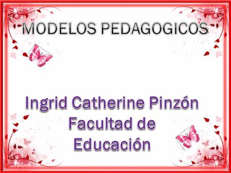 1. TRADICIONAL 2. ROMANTICO 3. CONDUCTISTA 4. DESARROLLISTA 5. SOCIALISTA 6. CONSTRUCTIVISTAS 7.CONECTIVISTA Y Son: