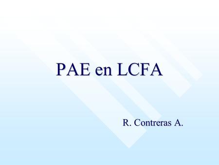 PAE en LCFA R. Contreras A.. LCFA: espiratorio.  Es el trastorno funcional de un grupo de enfermedades que tienen en común la característica fisiopatológica.