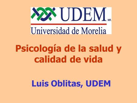 Psicología de la salud y calidad de vida Luis Oblitas, UDEM.