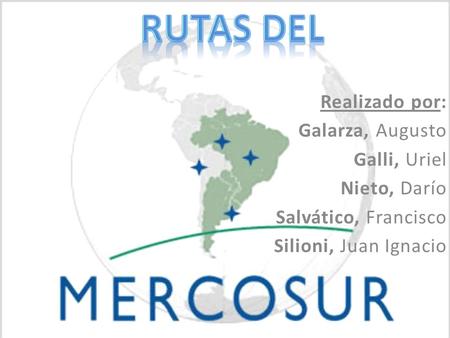 Realizado por: Galarza, Augusto Galli, Uriel Nieto, Darío Salvático, Francisco Silioni, Juan Ignacio.