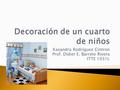 Kasandra Rodriguez Cintron Prof. Didier E. Barreto Rivera ITTE 1031L.