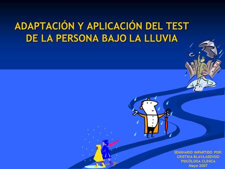 ADAPTACIÓN Y APLICACIÓN DEL TEST DE LA PERSONA BAJO LA LLUVIA