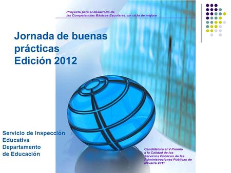 Jornada de buenas prácticas Edición 2012 Servicio de Inspección Educativa Departamento de Educación.