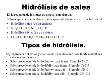 Hidrólisis de sales Tipos de hidrólisis.