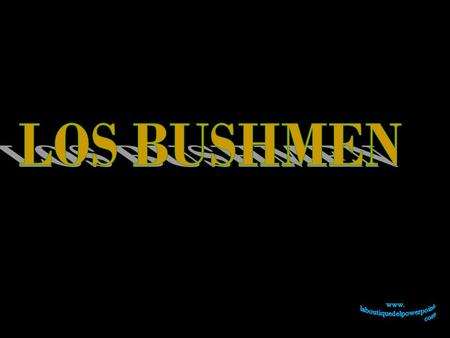 Las tribus San (también llamadas Bushmen), nativas del desierto de Kalahari. los San son una de las tribus indígenas más antiguas del mundo.