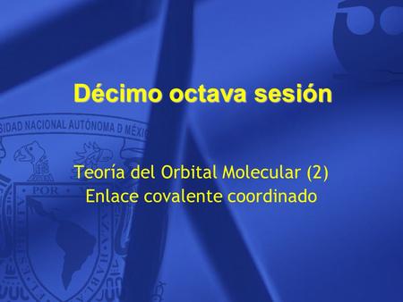 Décimo octava sesión Teoría del Orbital Molecular (2)