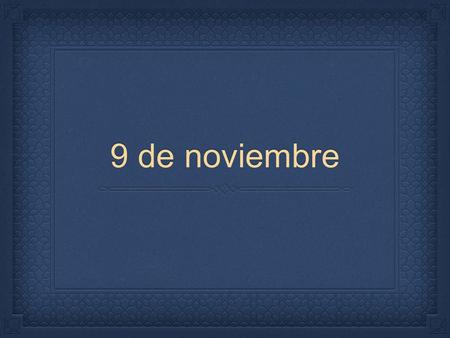 9 de noviembre. Warm-Up #43: ser En el texto P. 54 #13.