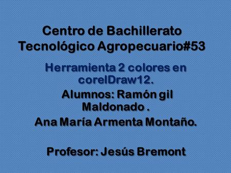Centro de Bachillerato Tecnológico Agropecuario#53.