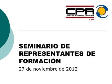SEMINARIO DE REPRESENTANTES DE FORMACIÓN 27 de noviembre de 2012.